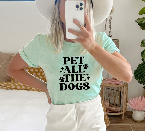 Pet All The Dogs T-shirt, Funny Dog Lover Tee, Pet Lover Shirt, Dog Mom Shirt, Dog Mama Tshirt, Pet All The Dogs, Dog Mom